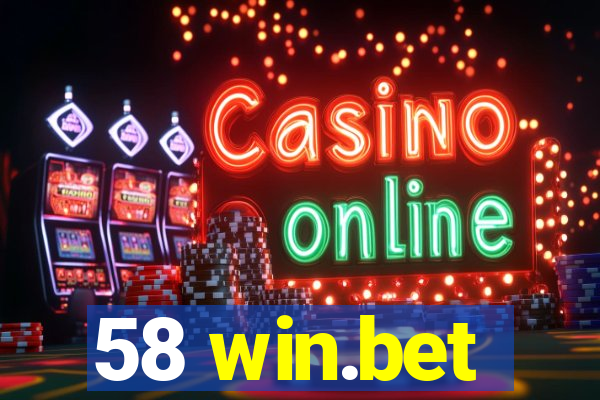 58 win.bet